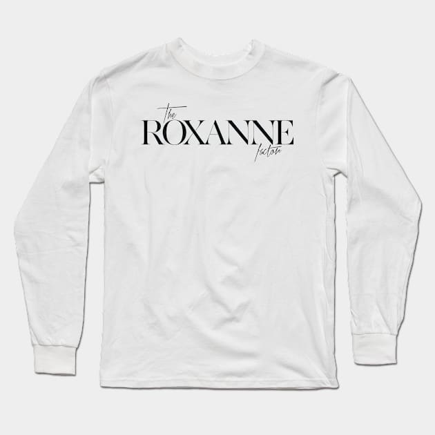 The Roxanne Factor Long Sleeve T-Shirt by TheXFactor